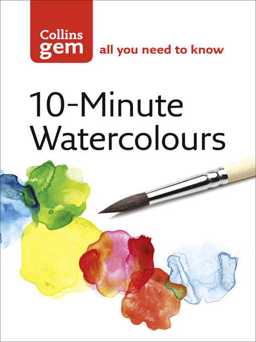 Title details for 10-Minute Watercolours by Hazel Soan - Available
